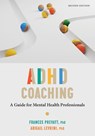 ADHD Coaching - Frances Prevatt ; Abigail L. Levrini - 9781433843723