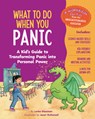 What to Do When You Panic: A Kid's Guide to Transforming Panic Into Personal Power - Lenka Glassman - 9781433844843