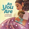 As You Are: A Hope for Black Sons - Kimberly a. Gordon Biddle - 9781433848872