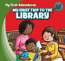 My First Trip to the Library - Katie Kawa - 9781433962516