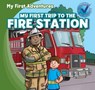 My First Trip to the Fire Station - Katie Kawa - 9781433973178