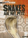 Snakes Are Not Pets! - LINDE,  Barbara - 9781433992995