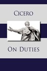 On Duties - Marcus Tullius Cicero - 9781434102911