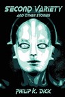 Second Variety and Other Stories - Philip K. Dick - 9781434103048