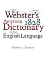 Webster's 1828 American Dictionary of the English Language - Noah Webster - 9781434103963