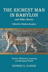 The Richest Man in Babylon and Other Stories, Edited for Modern Readers: Timeless Wisdom for Acquiring and Managing Wealth - George S. Clason - 9781434104458