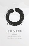 Ultralight: The Zen Habits Guide to Traveling Light and Living Light - Leo Babauta - 9781434104748