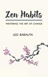 Zen Habits - Leo Babauta - 9781434105240