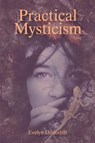 Practical Mysticism - Evelyn Underhill - 9781434105318