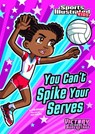You Can't Spike Your Serves - Julie Gassman - 9781434230805