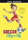 Soccer Show-Off - Jake Maddox - 9781434279323