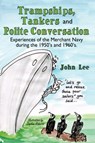 Trampships, Tankers and Polite Conversation - John (University of Manchester) Lee - 9781434305244