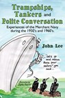 Trampships, Tankers and Polite Conversation - John (University of Manchester) Lee - 9781434305244