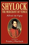 Shylock, the Merchant of Venice - Alfred de Vigny - 9781434402004