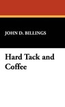 Hard Tack and Coffee - BILLINGS,  John D. - 9781434405814