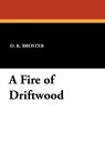 A Fire of Driftwood - D K Broster - 9781434418081