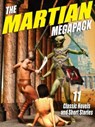 Martian Megapack - Edwin L. Arnold ; Leigh Brackett ; Edgar Rice Burroughs ; Frank Belknap Long Moore ; Garrett P. Serviss ; StanleyG . Weinbaum - 9781434449184