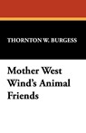 Mother West Wind's Animal Friends - Thornton W Burgess - 9781434469977