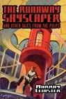 The Runaway Skyscraper and Other Tales from the Pulps - Murray Leinster - 9781434482075