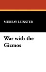War with the Gizmos - Murray Leinster - 9781434489463