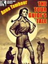 The Tour Guide's Tale - Anna Tambour - 9781434490193
