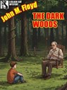 The Dark Woods - John M. Floyd - 9781434490773