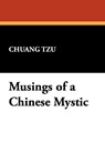 Musings of a Chinese Mystic - Tzu Cheung - 9781434499318