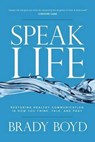 Speak Life - BOYD,  Brady - 9781434706898