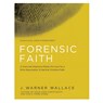 Forensic Faith - J. Warner Wallace - 9781434709882