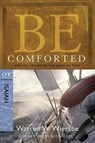 Be Comforted ( Isaiah ) - Dr Warren W. Wiersbe - 9781434766151