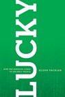 Lucky: How the Kingdom Comes to Unlikely People - Glenn Packiam - 9781434766380