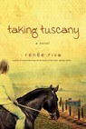 Taking Tuscany - Renee Riva - 9781434767776