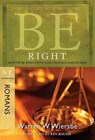 Be Right - Romans - Warren W. Wiersbe - 9781434768476