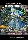 Shadowliving Tactical Manual - Daniel Santiago - 9781435734500