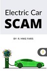 Electric Car Scam - R Mike Faris - 9781435788817