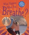 What Happens When You Breathe? - BAILEY,  Jacqui - 9781435826182
