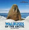Walruses of the Arctic - Sara Swan Miller - 9781435831506