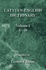 Latvian-English Dictionary Vol. I A-M - Leonard Zusne - 9781436340328