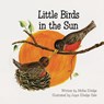 Little Birds in the Sun - Melba Elledge - 9781436347044