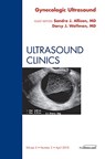 Gynecologic Ultrasound, an Issue of Ultrasound Clinics: Volume 5-2 - Sandra J. Allison - 9781437723373
