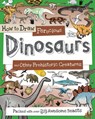 How to Draw Ferocious Dinosaurs and Other Prehistoric Creatures: Packed with Over 80 Amazing Dinosaurs - Paul Calver - 9781438008523