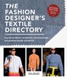 The Fashion Designer's Textile Directory: A Guide to Fabrics' Properties, Characteristics, and Garment-Design Potential - Gail Baugh - 9781438011554