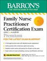 Family Nurse Practitioner Certification Exam Premium: 4 Practice Tests + Comprehensive Review + Online Practice - CAIRES,  Angela, DNP, CRNP ; Ng, Yeow Chye, Ph.D., CRNP, AAHIVE, CPC - 9781438011561