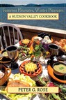 Summer Pleasures, Winter Pleasures: A Hudson Valley Cookbook - Peter G. Rose - 9781438429878