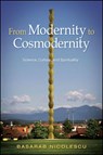 From Modernity to Cosmodernity - NICOLESCU,  Basarab - 9781438449647