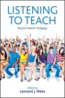 Listening to Teach: Beyond Didactic Pedagogy - Leonard J. Waks - 9781438458328