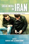 Social Media in Iran - David M. Faris ; Babak Rahimi - 9781438458823