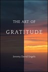 The Art of Gratitude - Jeremy David Engels - 9781438469324