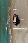 Sites of Statelessness - Ayse Caglar ; Sabyasachi Basu Ray Chaudhury ; Ranabir Samaddar - 9781438499888