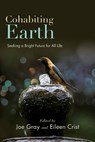Cohabiting Earth - Joe Gray ; Eileen Crist - 9781438499963